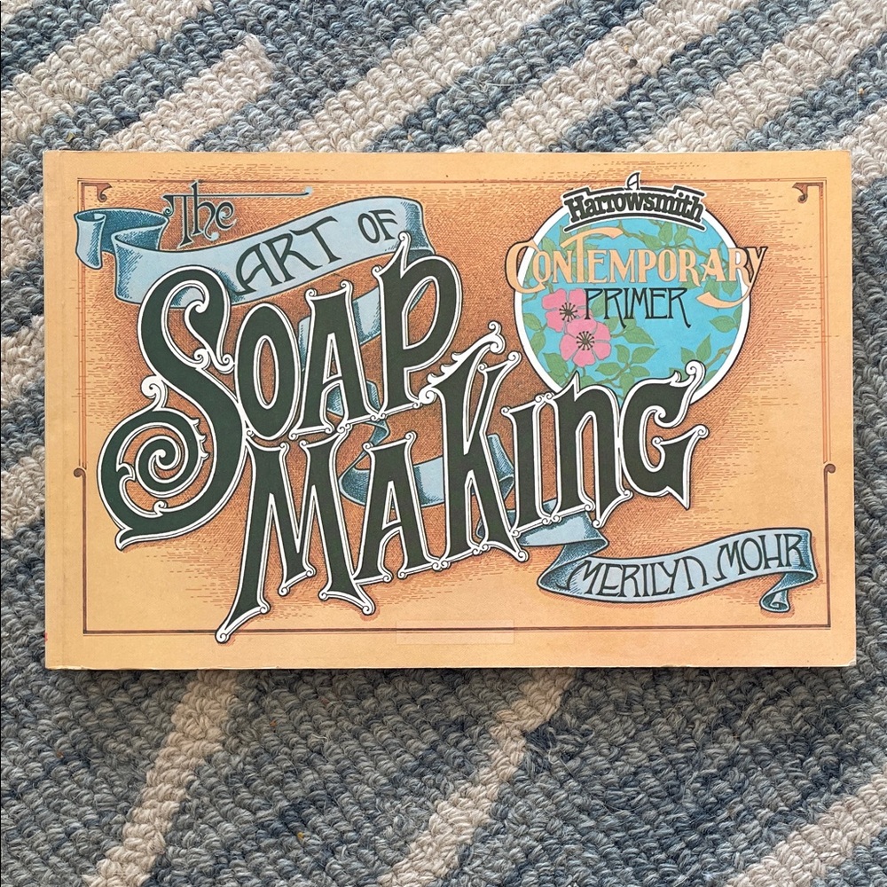 Contemporary Primer: The Art of Soap Making Book with recipes